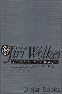 Jiří Wolker ve vzpomínkách současníků