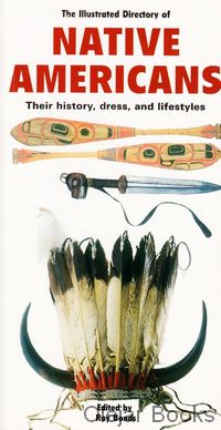 The Illustrated Directory of Native Americans