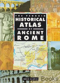 The Penguin Historical Atlas of Ancient Rome