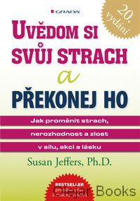 Uvědom si svůj strach a překonej ho