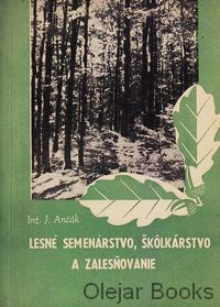 Lesné semenárstvo, škôlkárstvo a zalesňovanie