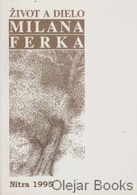 Život a dielo Milana Ferka