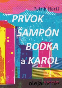 Prvok, Šampón, Bodka a Karel