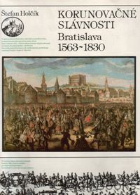 Korunovačné slávnosti Bratislava 1563-1830