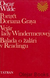 Portrét Doriana Graya; Vejár lady Windermerovej; Balada o žalári v Readingu