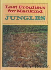 Last Frontiers for Mankind - Jungles
