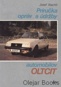 Príručka opráv a údržby automobilov Oltcit