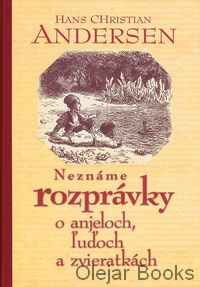 Neznáme rozprávky o anjeloch, ľuďoch a zvieratkách