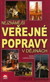Nejznámější veřejné popravy v dějinách