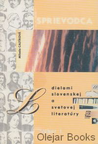 Sprievodca dielami slovenskej a svetovej literatúry 1