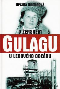 V ženském gulagu u Ledového oceánu