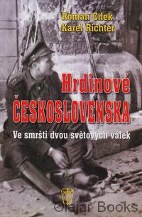Hrdinové Československa ve smršti dvou světových válek