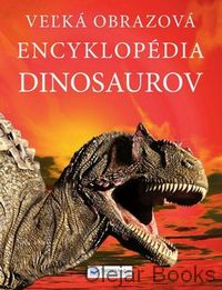 Veľká obrazová encyklopédia dinosaurov