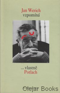 Jan Werich vzpomíná... vlastně Potlach