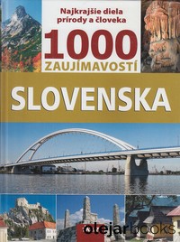 1000 zaujímavostí Slovenska 