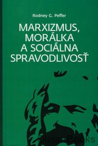 Marxizmus, morálka a sociálna spravodlivosť