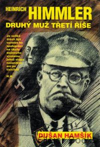 Heinrich Himmler - Druhý muž Třetí říše