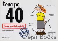 Žena po 40 - Návod k údržbě a přežití