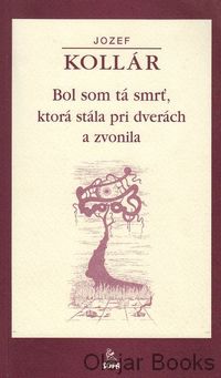 Bol som tá smrť, ktorá stála pri dverách a zvonila