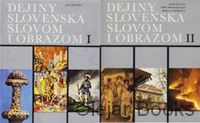 Dejiny Slovenska slovom i obrazom I., II.