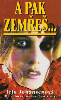 A pak zemřeš...