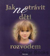 Jak neotrávit děti rozvodem