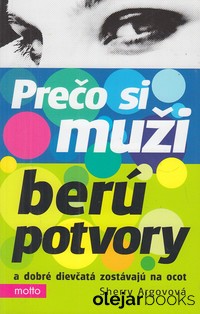 Prečo si muži berú potvory a dobré dievčatá zostávaú na ocot?