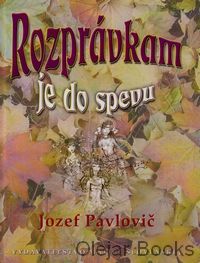 Rozprávkam je do spevu