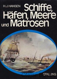 Schiffe, Häfen, Meere und Matrosen