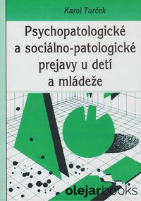 Psychopatologické a sociálno-patologické prejavy u detí a mládeže