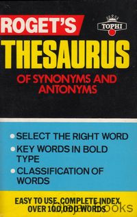 Roget's Thesaurus of Synonyms and Antonyms