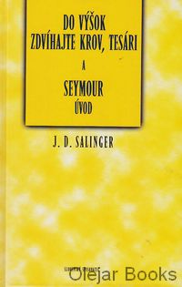 Do výšok zdvíhajte krov, tesári; Seymour úvod
