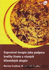 Expresivní terapie jako podpora kvality života u různých klientských skupin 