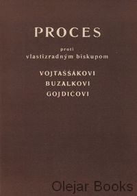 Proces proti vlastizradným biskupom Jánovi Vojtaššákovi, Michalovi Buzalkovi, Pavlovi Gojdičovi