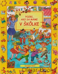 Pozri, ako sa máme v škôlke