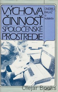 Výchova, činnosť, spoločenské prostredie