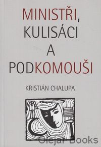 Ministři, kulisáci a podkomouši