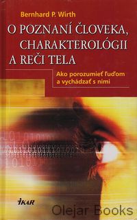 O poznaní človeka, charakterológii a reči tela