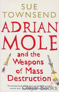 Adrian Mole and the Weapons of Mass Desstruction