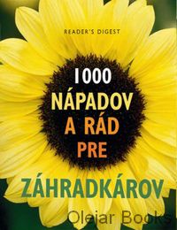 1000 nápadov a rád pre záhradkárov