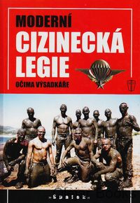 Moderní cizinecká legie očima výsadkáře