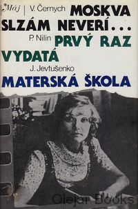 Moskva slzám neverí...; Prvý raz vydatá; Materská škola