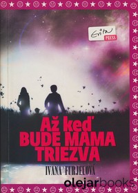 Až keď bude mama triezva