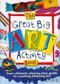 The Great Big Art Activity Book