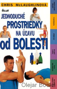 Jednoduché prostriedky na úľavu od bolesti