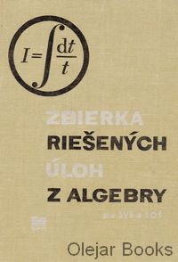 Zbierka riešených úloh z algebry