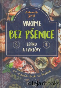 Varíme bez pšenice, lepku a laktózy 