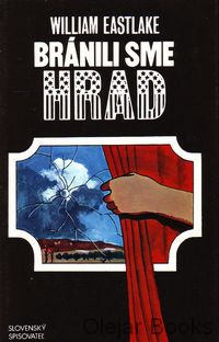 Bránili sme hrad