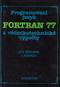 Programovací jazyk FORTRAN 77 a vědeckotechnické výpočty