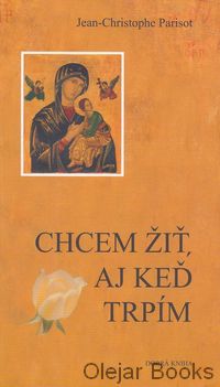 Chcem žiť, aj keď trpím